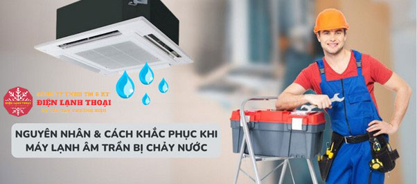 Nguyên nhân máy lạnh âm trần bị chảy nước